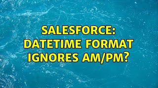 Salesforce: Datetime format ignores am/pm?
