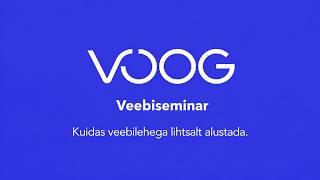 Voo veebiseminar 30.07.2026: Kuidas veebilehega lihtsalt alustada