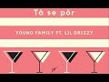 T se pr  young family ft lil drizzy