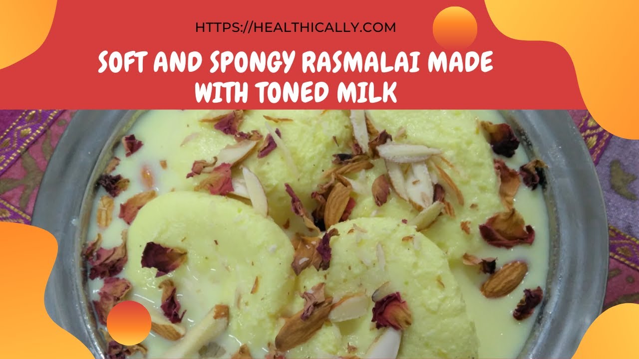 Soft & Spongy rasmalai with toned milk |Rasmalai ghar par kaise banaye | RasmalaiHealthicallyKitchen | Healthically Kitchen