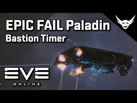 EVE Online - Paladin epic fail with Bad Bastion Timing!