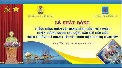LỄ PHÁT ĐỘNG THÁNG CÔNG NH N VÀ THÁNG HÀNH ĐỘNG VỀ ATVSLĐ CÔNG ĐOÀN DẦU KHÍ VIỆT NAM NĂM 2021 (3)
