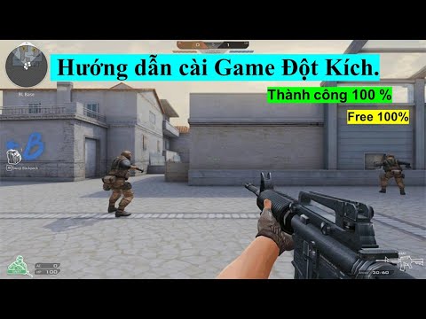 HƯỚNG DẪN CÀI ĐẶT GAME ĐỘT KÍCH MIỄN PHÍ