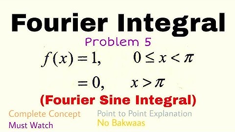 6. Fourier Integral | Problem#5 | Complete Concept