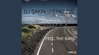 Feel the Bass - DJ Sakin & Friends