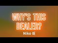 Niko B Why S This Dealer mp3