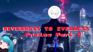 Neverness to Everness||•Prolog part 2||