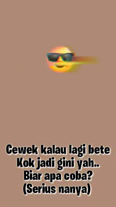 Ini yg akan terjadi kalau cewek lagi bete, biar apa sih | story wa terbaru 2019