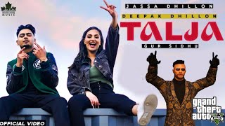 Talja (Official Video) Jassa Dhillon | Deepak Dhillon | Gur Sidhu Above All (GTA 5) version