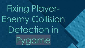Fixing Player-Enemy Collision Detection in Pygame