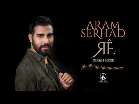 Aram Serhad - Giran Here (Official Music)