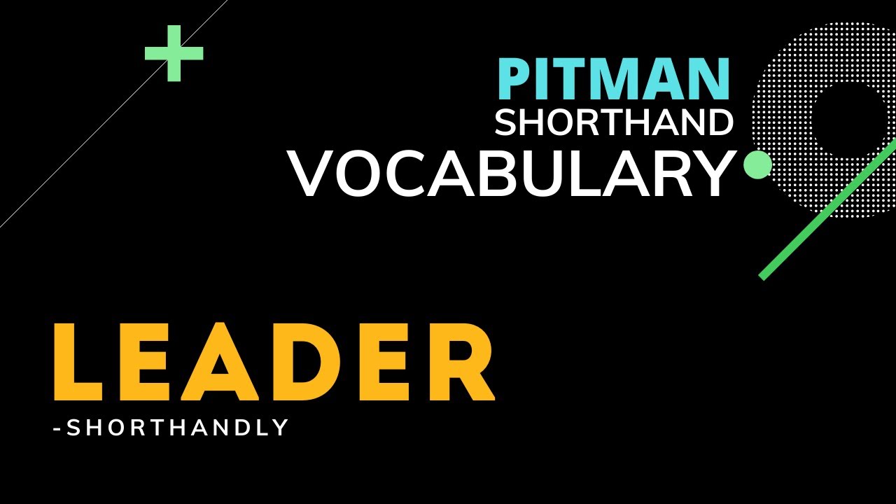 Pitman Shorthand Vocabulary - LEADER