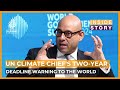 Why has un climate chief set the world a twoyear deadline  inside story