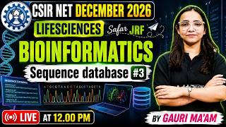 CSIR NET Life Science Dec 2026 | Bioinformatics: Sequence Database (Part 3) | Complete Lecture