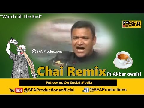Chai Remix Ft Akbaruddin Owaisi | By SFA Productions