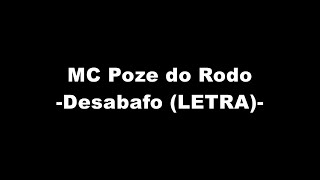 MC Poze do Rodo - Desabafo (LETRA)