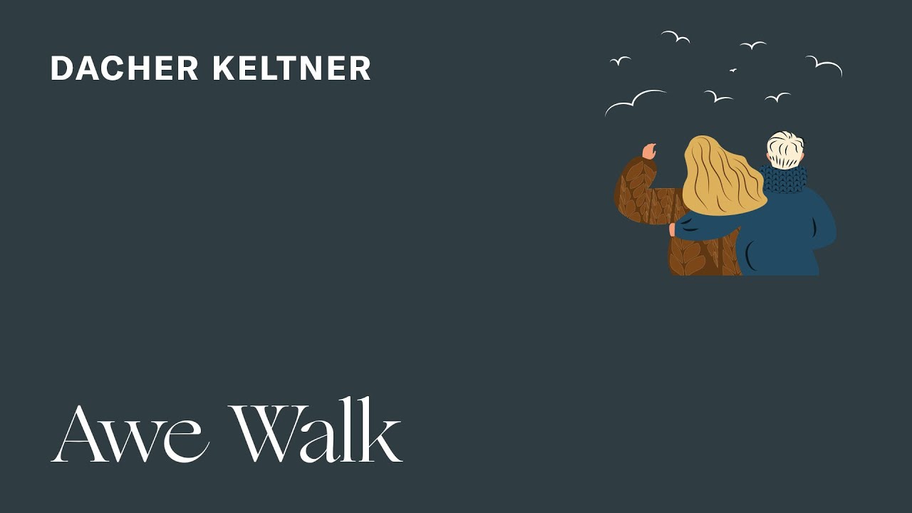 Dacher Keltner: Awe Walk - YouTube