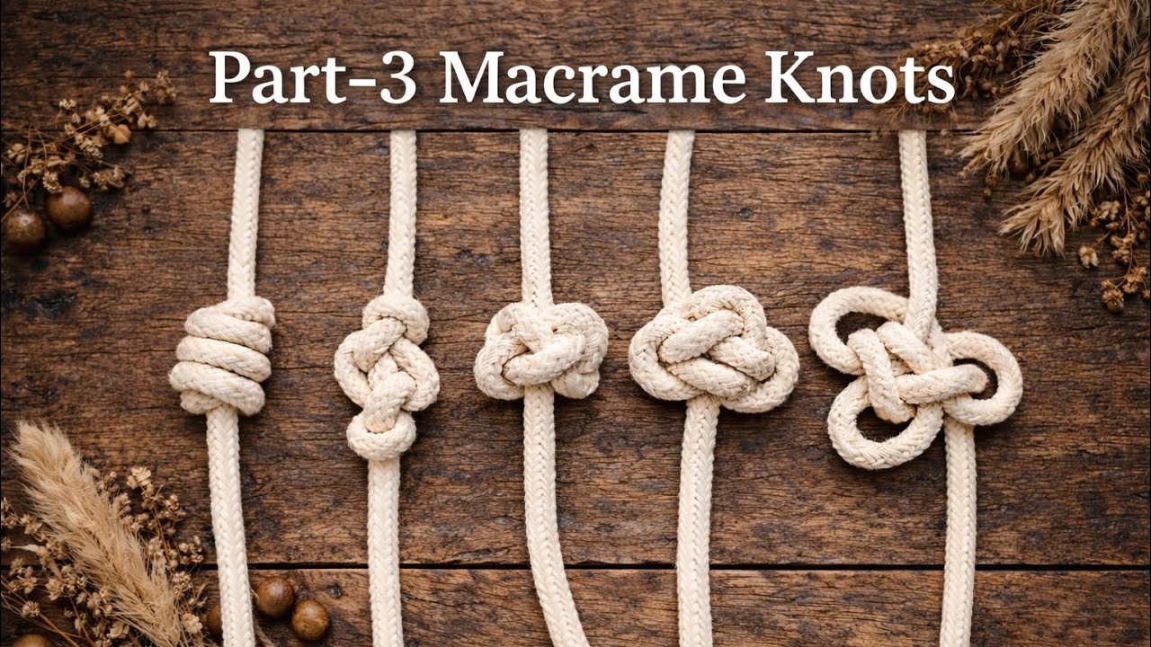 Part-3 Macrame Knots | Part-3 Macrame Knots Tutorial | Macrame Knots Tutorial | Macrame Knots | Knot