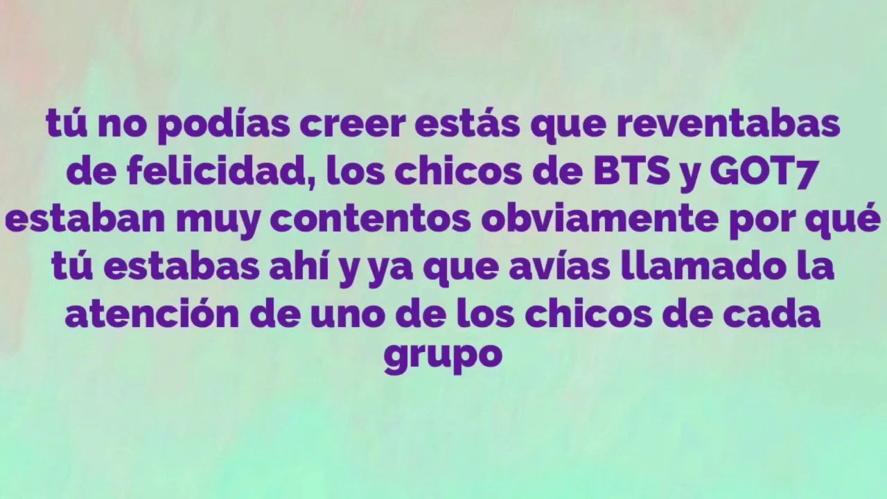 Imagina con BTS y GOT7 ♥️ cap.2