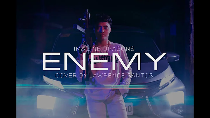 Enemy - Imagine Dragons | Cover by Lawrence Santos