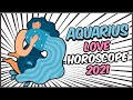 AQUARIUS Love Horoscope 2021
