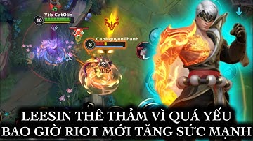 [LMHT:TỐC CHIẾN] LEESIN ĐANG BỊ NHỮNG VỊ TƯỚNG KHÁC ĐÀN ÁP BAO GIỜ MỚI ĐƯỢC RIOT TĂNG SỨC MẠNH