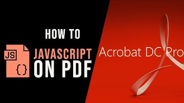 How to Use JavaScript on Acrobat DC PDFs: The Ultimate Guide