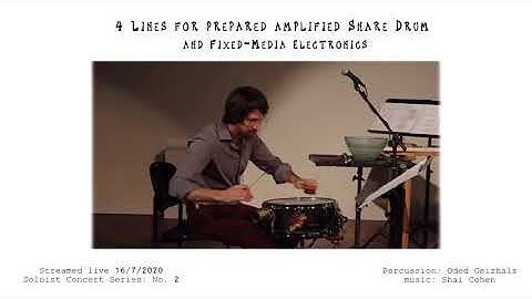 "4 lines" For Prepared amplified Snare Drum and fixed-media electronics [Video] - Shai Cohen