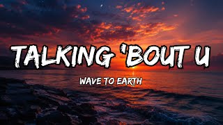 Download lagu talking ’bout u — wave to earth | Lyrics