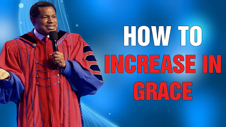 HOW TO INCREASE IN GRACE - Pastor Chris Oyakhilome