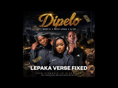 [FIXED] Wendy Moon - DIPELO (feat. Natiey Lepaka & Dj TSP)