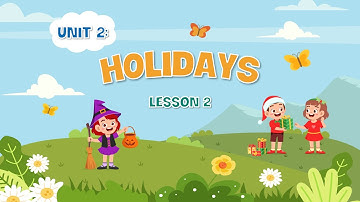 Unit 2: Holidays - Lesson 2 - i Learn Smart Start 5- [OLM VN]