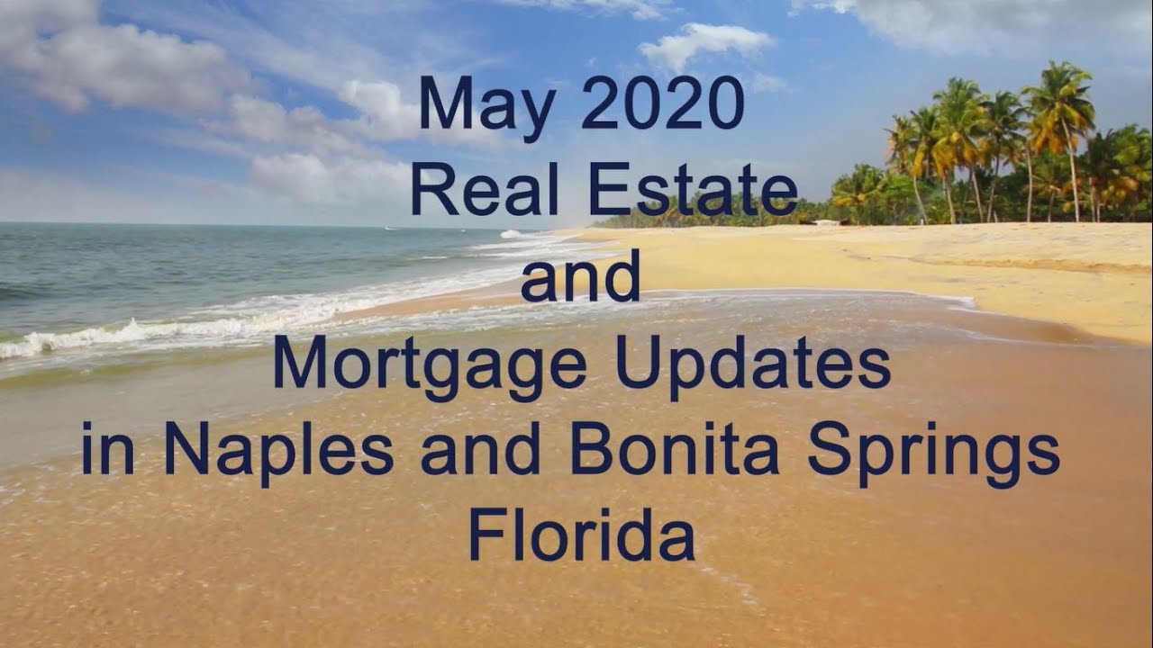 May 2020 | Real Estate & Mortgage Update in Naples and Bonita Springs Florida