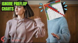 Information When to Ignore Preflop Range Charts Update
