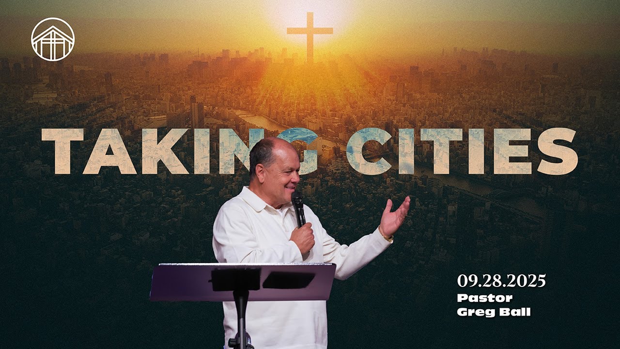 Taking Cities | Pastor Greg Ball | Princeton Pike Church