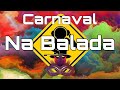 Na Balada Carnaval