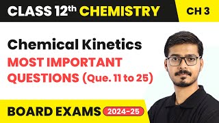 Chemical Kinetics - Most Important Questions (Que. 11 to 25) | Class 12 Chemistry Chapter 3 | CBSE