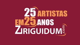 25 artistas em 25 anos de Ziriguidum | vídeo completo