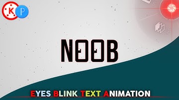 Eyes Blink Text Animation In Kinemaster || Pixellab || Kinemaster Tutorial