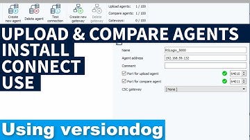 Installing and configuring versiondog upload and compare agents