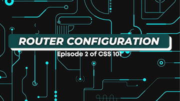 Episode 2: Router Configuration | CSS 101 | Group 3 - STEM12F (CSS A)