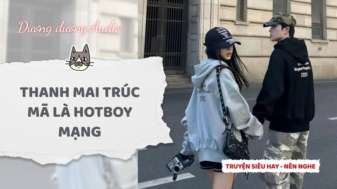 Truyện Audio |Thanh mai trúc mã là hotboy mạng  - Dương Dương Audio #truyenaudio  #audio