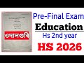 PRE-FINAL EXAM 2026||EDUCATION ||HS 2026||Class 12||Suleman mullah 