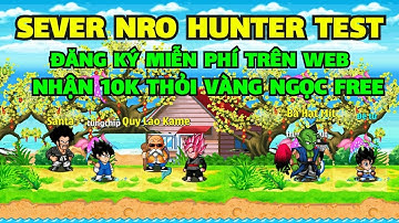 Ngọc Rồng Lậu - Trải nghiệm sv Nro Hunter mở test đăng ký miễn phí nhận vàng ngọc free vô hạn .