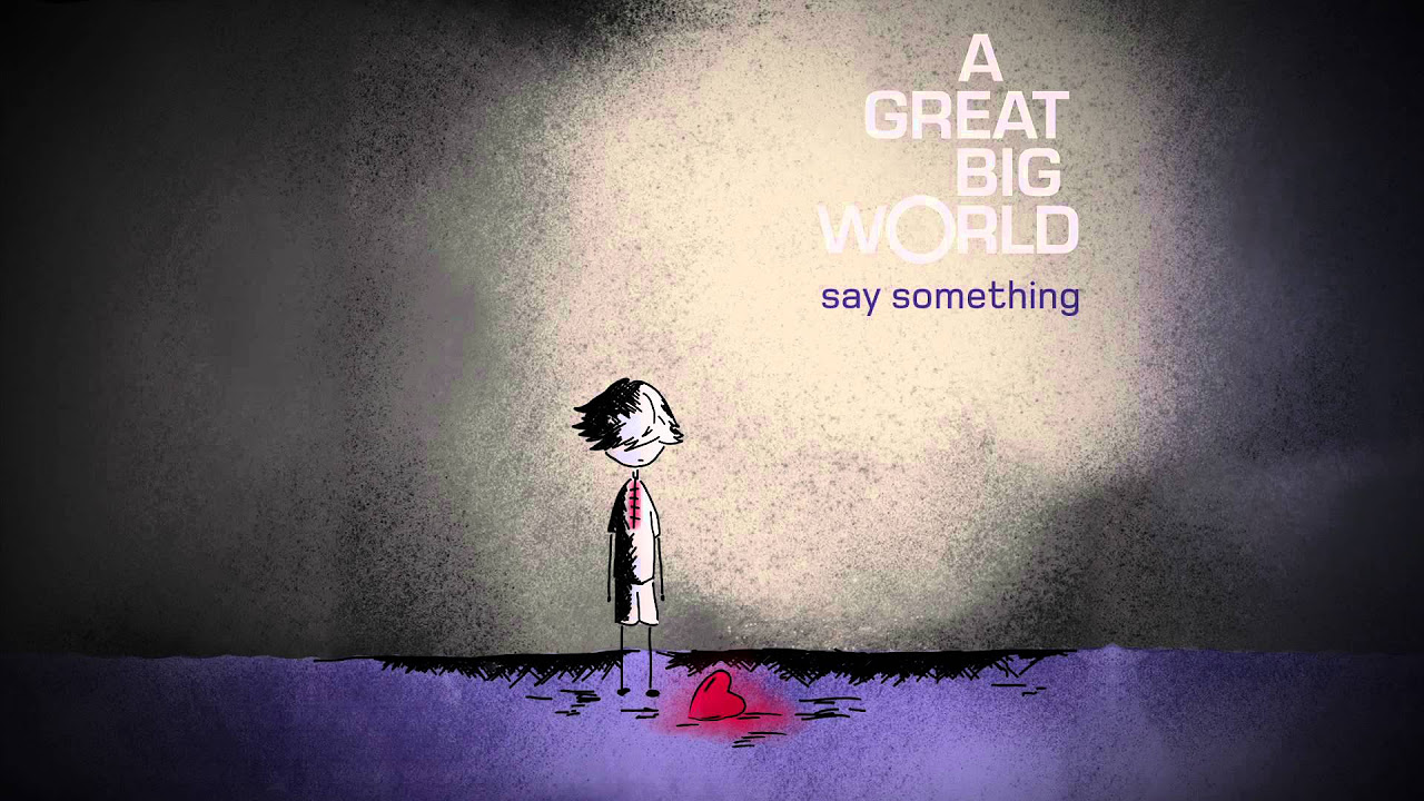 A Great Big World   Say Something