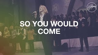 So You Would Come - Hillsong Worship chords
