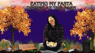 Eating My Pasta Dinner At The Park
