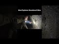 Man and his cameraman explored an abandoned mine #shorts #shortsfeed #trending #viral #adventure