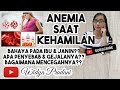 ANEMIA SAAT HAMIL | Gejala, Bahaya pada Ibu &amp; Janin, Cara Mencegahnya??