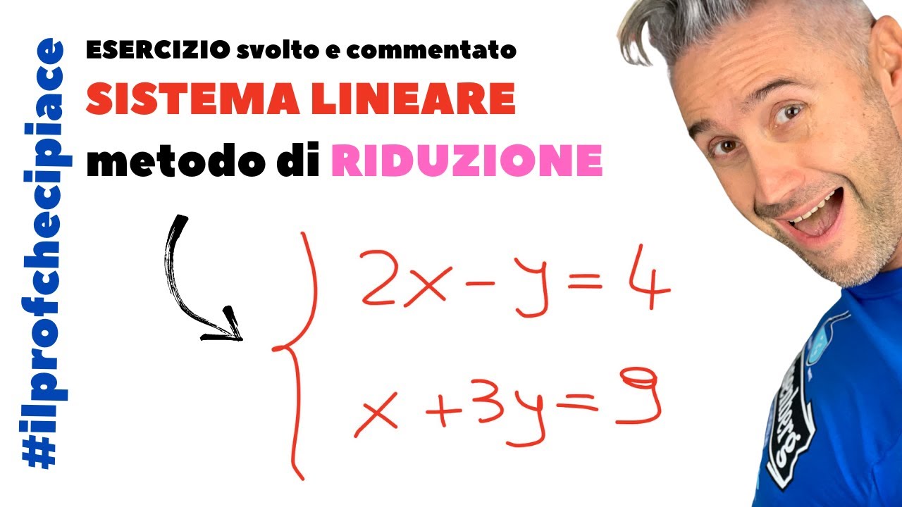SISTEMI LINEARI metodo di RIDUZIONE - la matematica che ci piace, matematica liceo scientifico